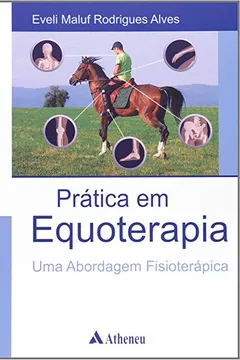 Livro Pratica Em Equoterapia. Uma Abordagem Fisioterapica - Resumo, Resenha, PDF, etc.