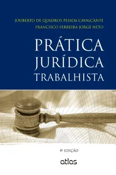 Livro Prática Jurídica Trabalhista - Resumo, Resenha, PDF, etc.