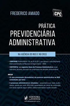Livro Prática previdenciária administrativa: Na agência do INSS e no CRSS - Resumo, Resenha, PDF, etc.