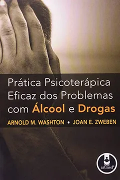 Livro Prática Psicoterápica Eficaz dos Problemas com Álcool e Drogas - Resumo, Resenha, PDF, etc.