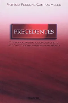 Livro Precedentes. o Desenvolvimento Judicial do Direito no Constitucionalismo Contemporâneo - Resumo, Resenha, PDF, etc.