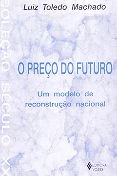 Livro Preco Do Futuro. Um Modelo De Reconstrução Nacional - Resumo, Resenha, PDF, etc.