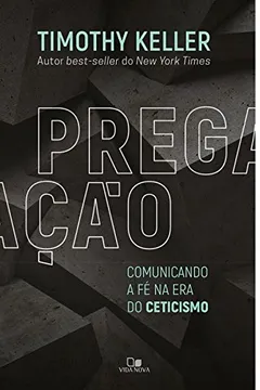 Livro Pregação. Comunicando a Fé na Era do Ceticismo - Resumo, Resenha, PDF, etc.