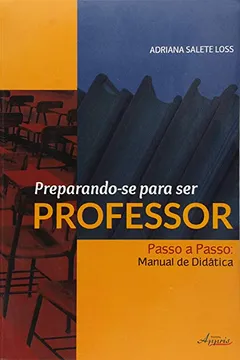 Livro Preparando-se Para Ser Professor. Passo a Passo. Manual de Didática - Resumo, Resenha, PDF, etc.