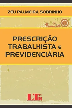Livro Prescrição Trabalhista e Previdenciária - Resumo, Resenha, PDF, etc.