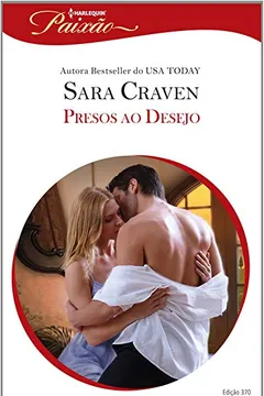 Livro Presos Ao Desejo - Coleção Harlequin Paixão. Número 370 - Resumo, Resenha, PDF, etc.