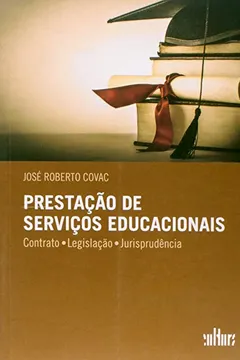 Livro Prestação de Serviços Educacionais. Contrato Legislação. Jurisprudência - Resumo, Resenha, PDF, etc.
