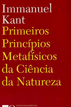 Livro Primeiros Princípios Metafísicos da Ciência da Natureza - Resumo, Resenha, PDF, etc.