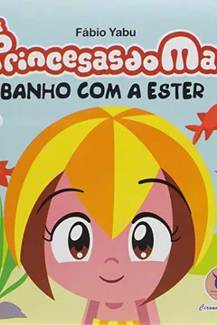 Capa do livro Princesas Do Mar. Banho Com A Ester. Livro De Banho