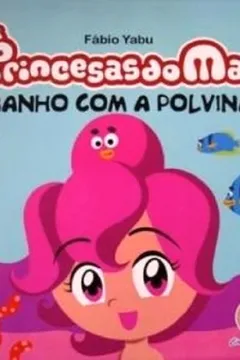 Capa do livro Princesas Do Mar - Banho Com A Polvina