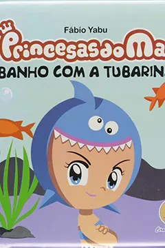 Capa do livro Princesas Do Mar - Banho Com A Tubariana