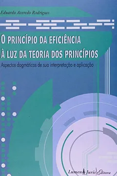 Livro Principio Da Eficiencia A Luz Da Teoria Dos Principios, O - Resumo, Resenha, PDF, etc.