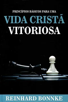 Livro Principios Basicos Para Uma Vida Crista Vitoriosa - Resumo, Resenha, PDF, etc.