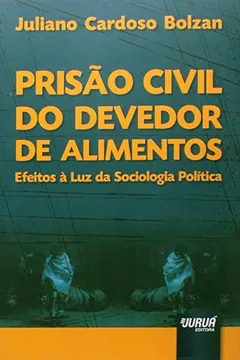 Livro Prisão Civil do Devedor de Alimentos - Resumo, Resenha, PDF, etc.