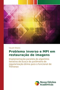 Livro Problema Inverso E Mpi Em Restauracao de Imagens - Resumo, Resenha, PDF, etc.