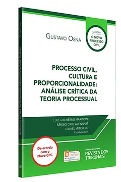Livro Processo Civil, Cultura e Proporcionalidade. Análise Crítica da Teoria Processual - Resumo, Resenha, PDF, etc.