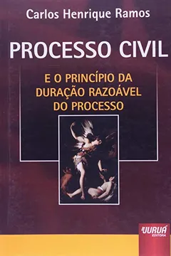 Livro Processo Civil. E o Principio da Duração Razoável do Processo - Resumo, Resenha, PDF, etc.
