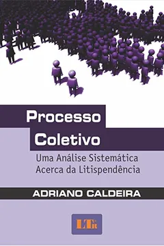 Capa do livro Processo Coletivo. Uma Análise Sistemática Acerca da Litispendência