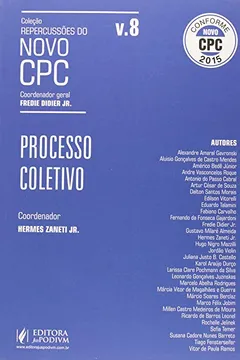 Livro Processo Coletivo - Volume 8. Coleção Repercussões do Novo CPC - Resumo, Resenha, PDF, etc.