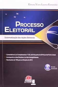 Livro Processo Eleitoral: Sistematização das Ações Eleitorais - Resumo, Resenha, PDF, etc.