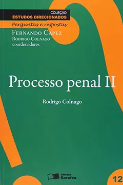 Livro Processo Penal 2. Perguntas e Respostas - Coleção Estudos Direcionados - Resumo, Resenha, PDF, etc.