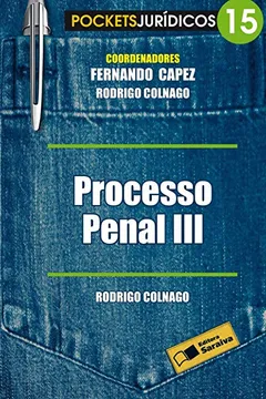 Livro Processo Penal III - Volume 15. Coleção Pockets Juridicos - Resumo, Resenha, PDF, etc.