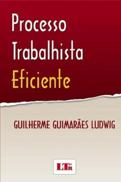 Livro Processo Trabalhista Eficiente - Resumo, Resenha, PDF, etc.
