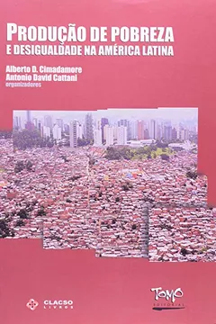 Livro Produção de Pobreza e Desigualdade na América Latina - Resumo, Resenha, PDF, etc.