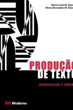 Livro Produção de Texto. Interlocução e Gêneros - Resumo, Resenha, PDF, etc.