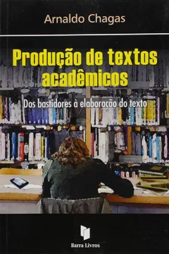 Livro Producao De Textos Academicos: Dos Bastidores A Elaboracao Do Texto - Resumo, Resenha, PDF, etc.