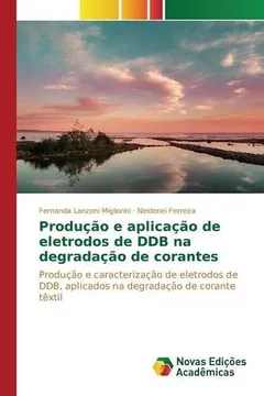 Livro Producao E Aplicacao de Eletrodos de Ddb Na Degradacao de Corantes - Resumo, Resenha, PDF, etc.