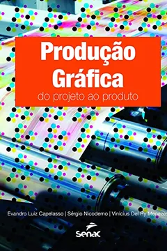 Livro Produção Gráfica. Do Projeto ao Produto - Resumo, Resenha, PDF, etc.