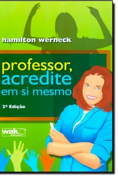 Livro Professor Acredite Em Si Mesmo - Resumo, Resenha, PDF, etc.