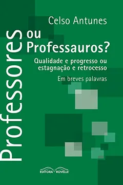 Livro Professores ou Professauros? - Resumo, Resenha, PDF, etc.