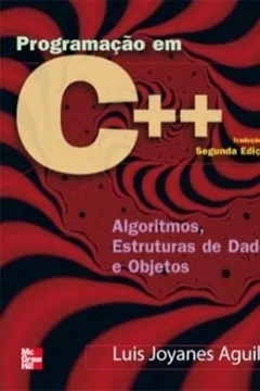 Livro Programação em C++ Algoritmos, Estruturas de Dados e Objetos - Resumo, Resenha, PDF, etc.