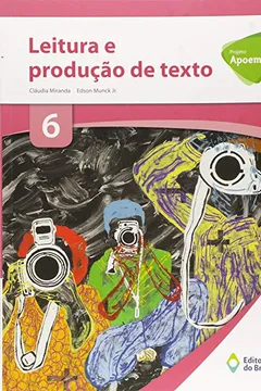 Capa do livro Projeto Apoema. Leitura e Produção de Texto. 6º Ano
