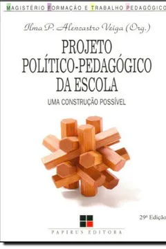 Livro Projeto Político-pedagógico da Escola. Uma Construção Possível - Resumo, Resenha, PDF, etc.