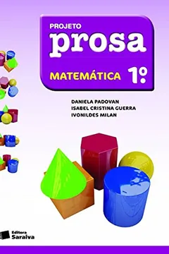 Livro Projeto Prosa. Matemática. 1º Ano - Resumo, Resenha, PDF, etc.