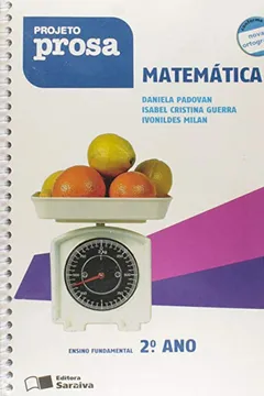 Livro Projeto Prosa. Matemática 2º Ano Fundamental - Resumo, Resenha, PDF, etc.