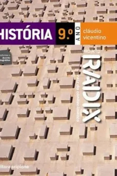 Livro Projeto Radix. História - 9º Ano. 8ª Série - Resumo, Resenha, PDF, etc.