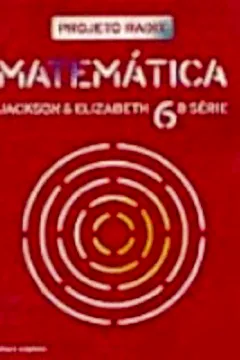 Livro Projeto Radix. Matemática - 6ª Série - Resumo, Resenha, PDF, etc.