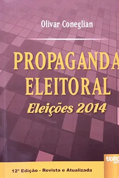 Livro Propaganda Eleitoral. Eleições 2014 - Resumo, Resenha, PDF, etc.