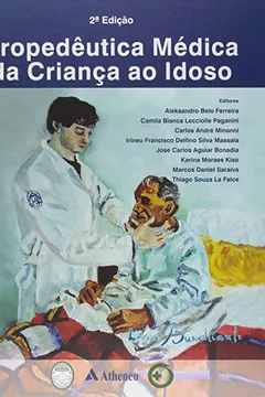 Livro Propedêutica Médica da Criança ao Idoso - Resumo, Resenha, PDF, etc.