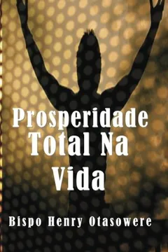 Livro Prosperidade Total Na Vida - Resumo, Resenha, PDF, etc.