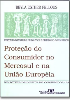 Livro Proteção do Consumidor no Mercosul e na União Européia - Resumo, Resenha, PDF, etc.