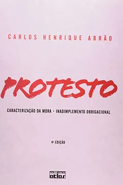 Livro Protesto. Caracterização da Mora, Inadimplemento Obrigacional - Resumo, Resenha, PDF, etc.