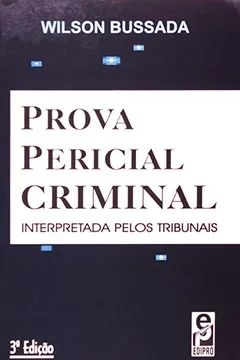 Livro Prova Pericial Criminal Interpretada Pelos Tribunais - Resumo, Resenha, PDF, etc.