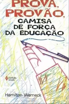 Livro Prova, Provão, Camisa De Força Da Educação - Resumo, Resenha, PDF, etc.