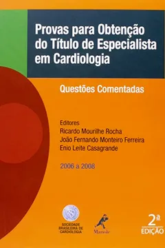 Livro Provas Para Obtenção do Título de Especialista em Cardiologia. Questões Comentadas - Resumo, Resenha, PDF, etc.