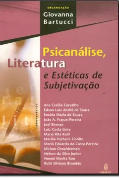Livro Psicanálise, Literatura e Estéticas de Subjetivação - Resumo, Resenha, PDF, etc.
